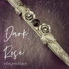 Dark Rose Vibe Necklace